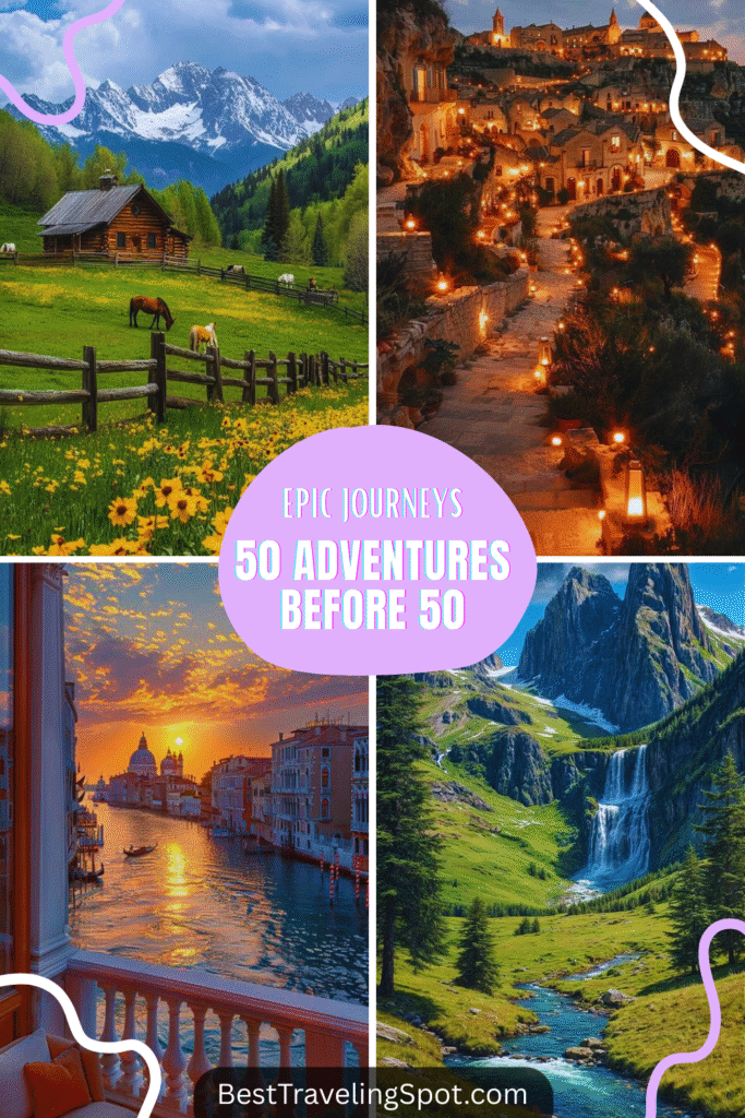 50 Life-Changing Adventures to Conquer Before 50