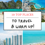 10 Top Places to Travel & Warm Up!