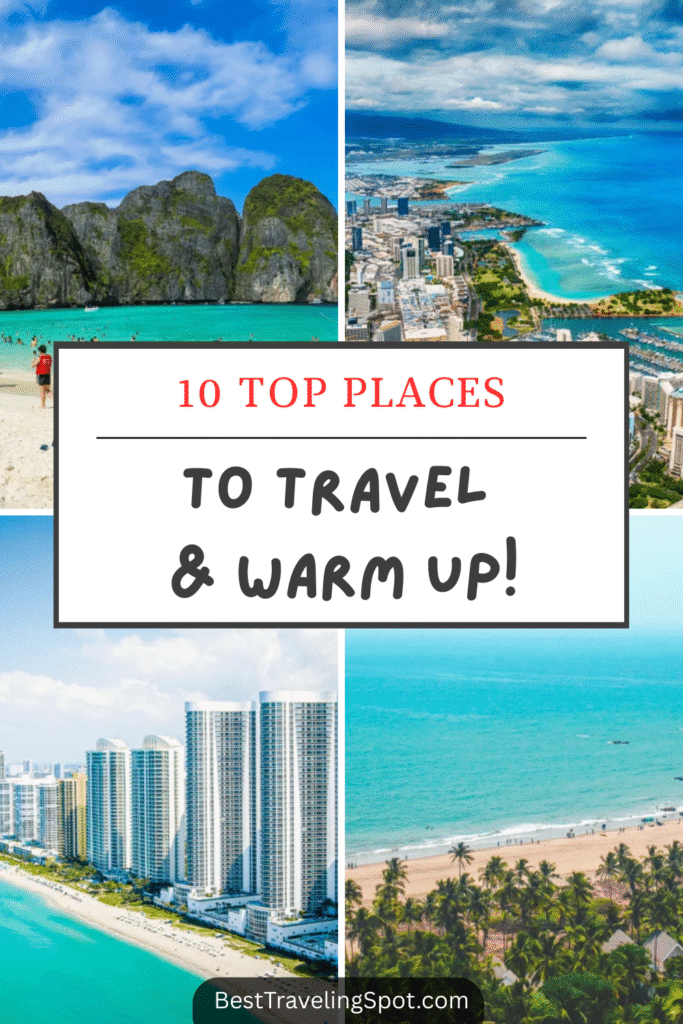 10 Top Places to Travel & Warm Up!