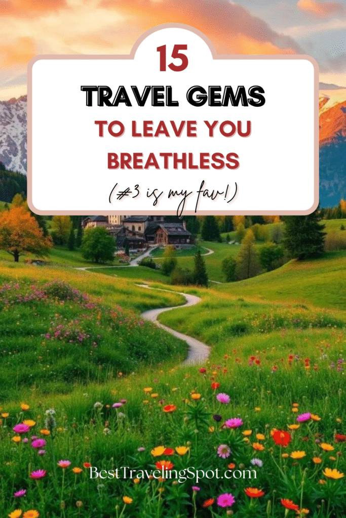 15 Travel Gems That Will Leave You Breathless
