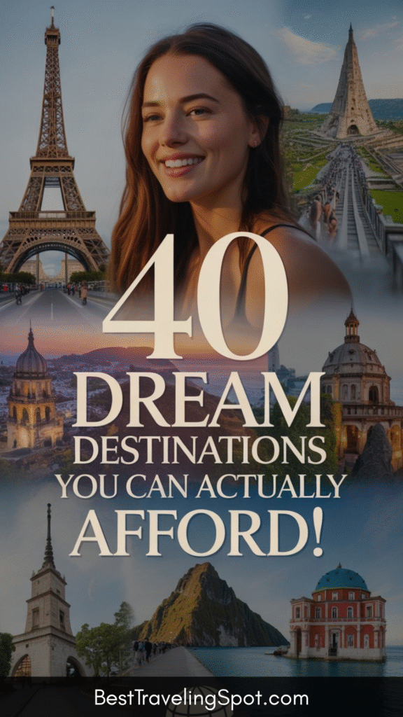 40 Dream Destinations You Can Actually Afford!