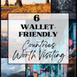 6 Wallet-Friendly Countries Worth Visiting